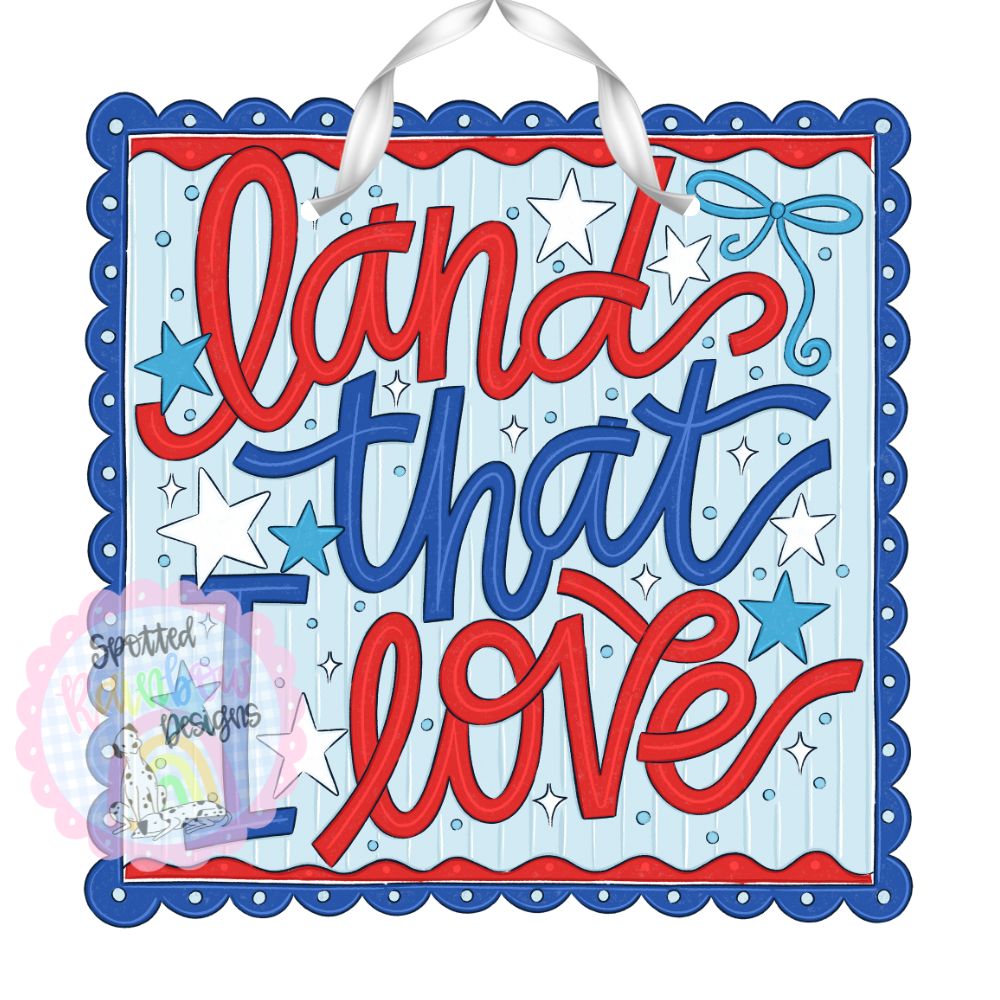 Land That I Love Patriotic Door Hanger